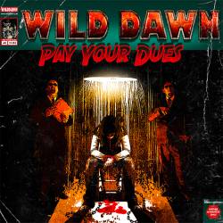 Wild Dawn : Pay your dues